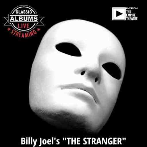 Classic Albums Live Tribute Show: Billy Joel - The Stranger